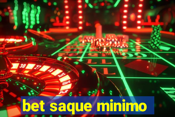 bet saque minimo